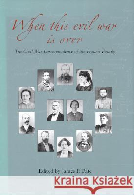 When This Evil War Is Over: The Correspondence of the Francis Family