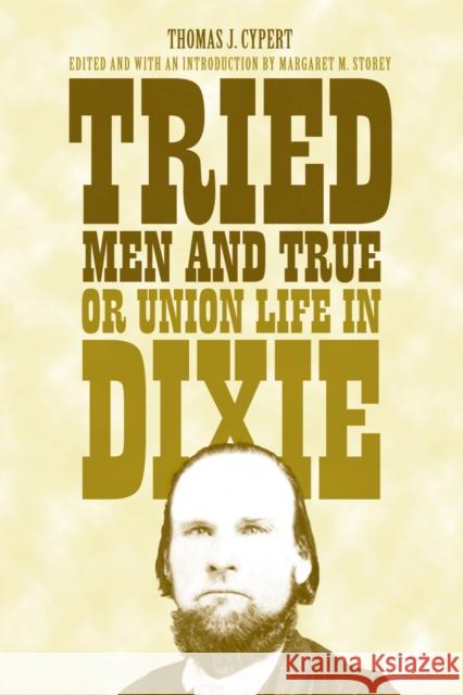 Tried Men and True, or Union Life in Dixie