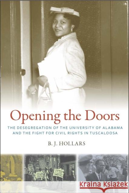 Opening the Doors: The Desegregation of the University of Alabama and the Fight for Civil Rights in Tuscaloosa