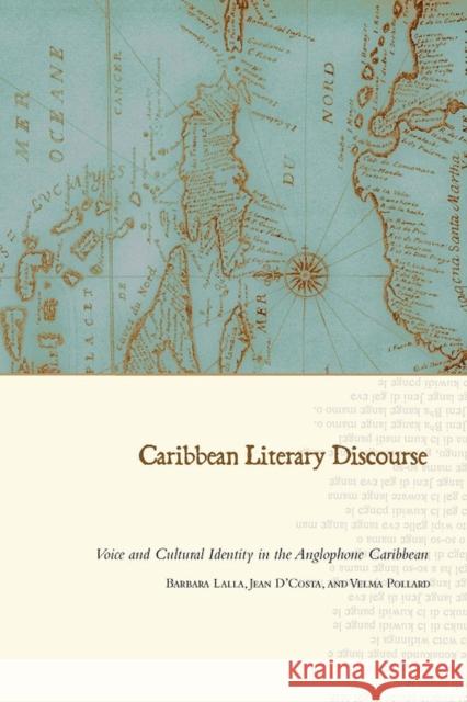 Caribbean Literary Discourse: Voice and Cultural Identity in the Anglophone Caribbean