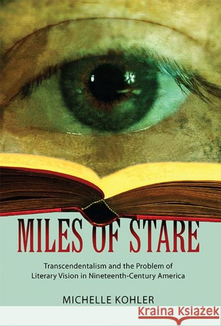 Miles of Stare: Transcendentalism and the Problem of Literary Vision in Nineteenth-Century America