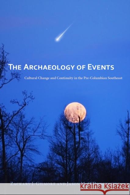 The Archaeology of Events: Cultural Change and Continuity in the Pre-Columbian Southeast