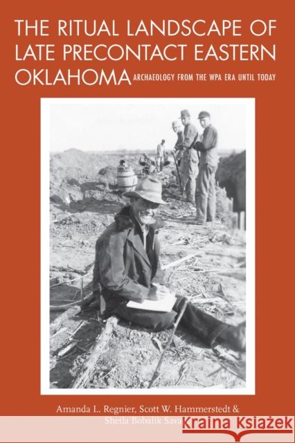 The Ritual Landscape of Late Precontact Eastern Oklahoma: Archaeology from the Wpa Era Until Today