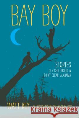 Bay Boy: Stories of a Childhood in Point Clear, Alabama