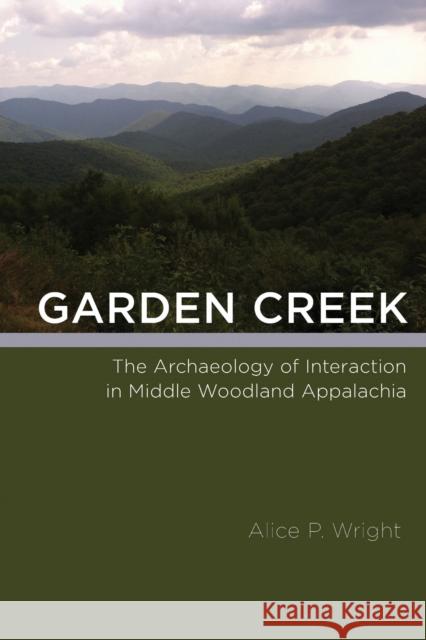 Garden Creek: The Archaeology of Interaction in Middle Woodland Appalachia