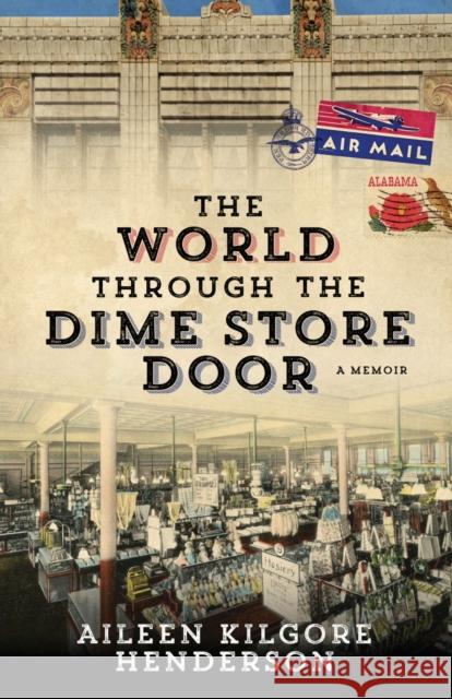 The World Through the Dime Store Door: A Memoir