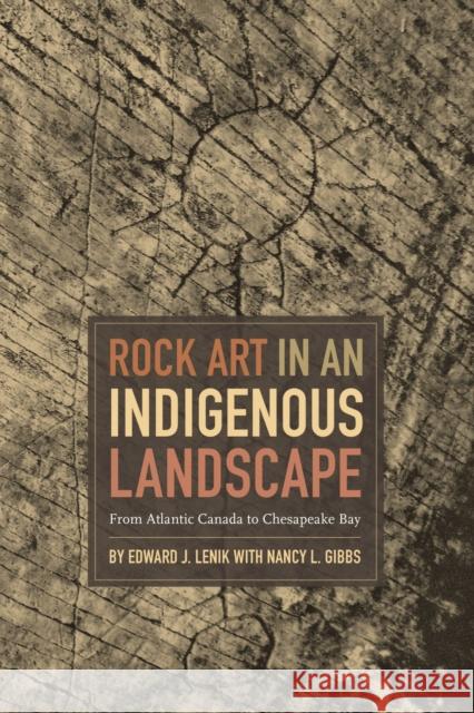 Rock Art in an Indigenous Landscape: From Atlantic Canada to Chesapeake Bay