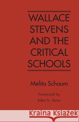 Wallace Stevens and the Critical Schools