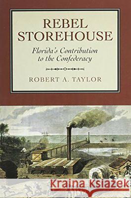 Rebel Storehouse: Florida's Contribution to the Confederacy