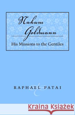 Nahum Goldmann: His Missions to the Gentiles