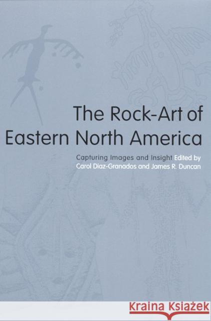 The Rock-Art of Eastern North America: Capturing Images and Insight