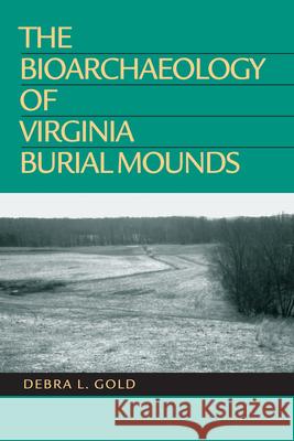 The Bioarchaeology of Virginia Burial Mounds