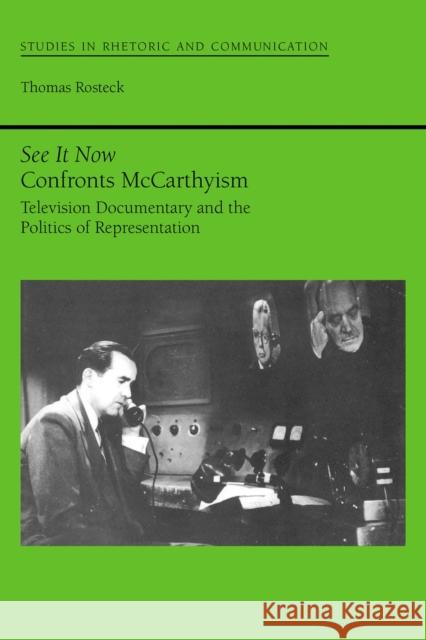See It Now Confronts McCarthyism: Television Documentary and the Politics of Representation