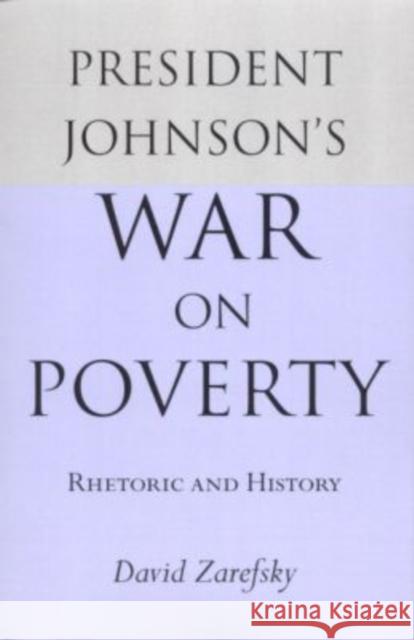 President Johnson's War on Poverty: Rhetoric and History