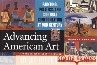 Advancing American Art: Painting, Politics, and Cultural Confrontation at Mid-Century