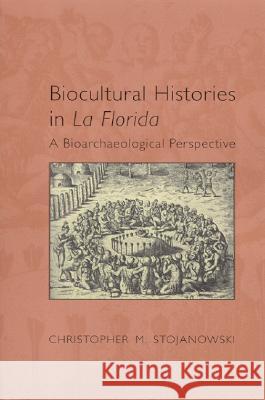 Biocultural Histories in La Florida: A Bioarchaeological Perspective