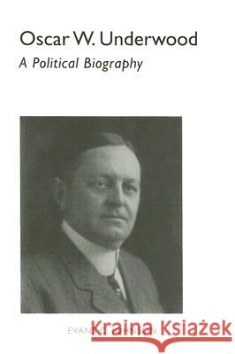 Oscar W. Underwood: A Political Biography
