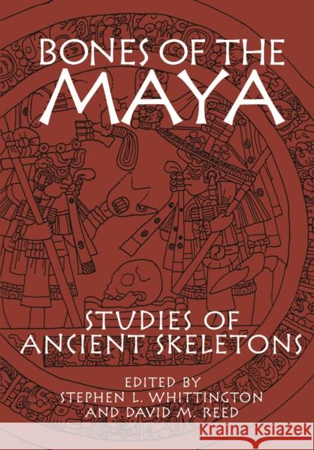Bones of the Maya: Studies of Ancient Skeletons