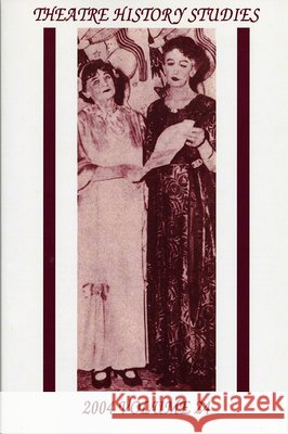 Theatre History Studies 2004, Vol. 24: Voluvolume 24