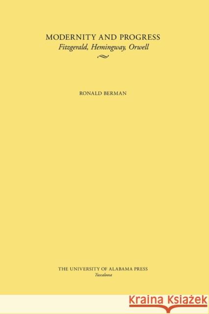 Modernity and Progress: Fitzgerald, Hemingway, Orwell