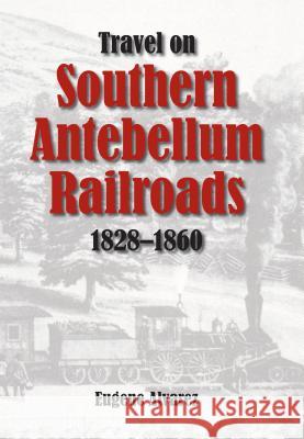 Travel on Southern Antebellum Railroads, 1828-1860
