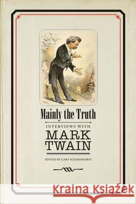 Mainly the Truth: Interviews with Mark Twain
