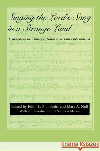 Singing the Lord's Song in a Strange Land: Hymnody in the History of North American Protestantism