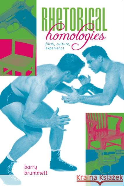 Rhetorical Homologies: Form, Culture, Experience