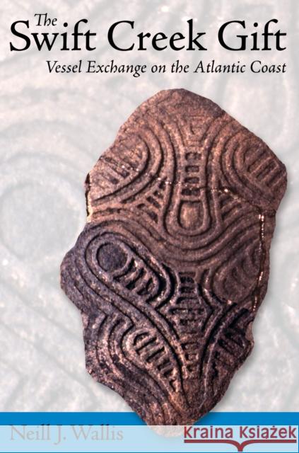 The Swift Creek Gift: Vessel Exchange on the Atlantic Coast