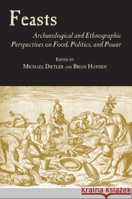 Feasts: Archaeological and Ethnographic Pespectives on Food, Politics, and Power