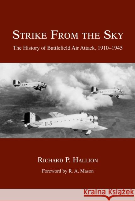 Strike from the Sky: The History of Battlefield Air Attack, 1910-1945