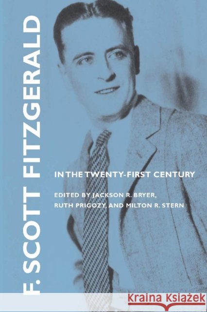 F. Scott Fitzgerald in the Twenty-First Century