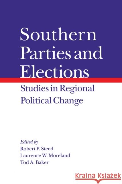 Southern Parties and Elections: Studies in Regional Political Change