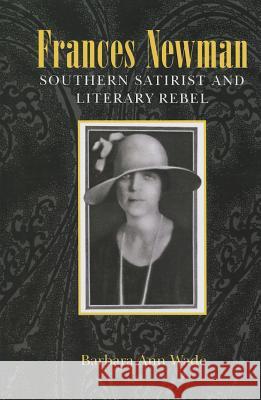 Frances Newman: Southern Satirist and Literary Rebel