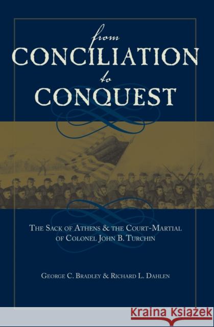 From Conciliation to Conquest: The Sack of Athens and the Court-Martial of Colonel John B. Turchin