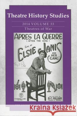 Theatre History Studies 2014, Vol. 33: Theatres of Warvolume 33