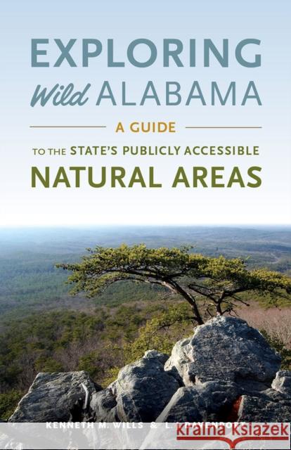Exploring Wild Alabama: A Guide to the State's Publicly Accessible Natural Areas