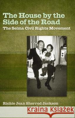 The House by the Side of the Road: The Selma Civil Rights Movement