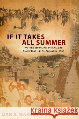 If It Takes All Summer: Martin Luther King, the Kkk, and States' Rights in St. Augustine, 1964