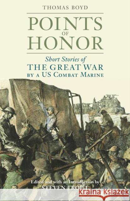 Points of Honor: Short Stories of the Great War by a Us Combat Marine