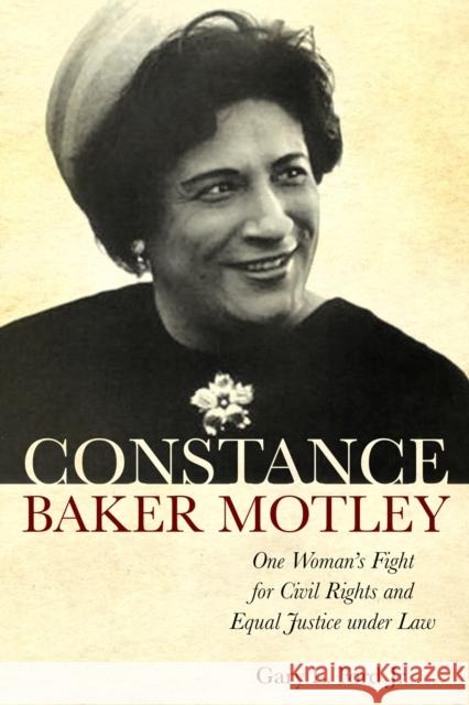 Constance Baker Motley: One Woman's Fight for Civil Rights and Equal Justice Under Law