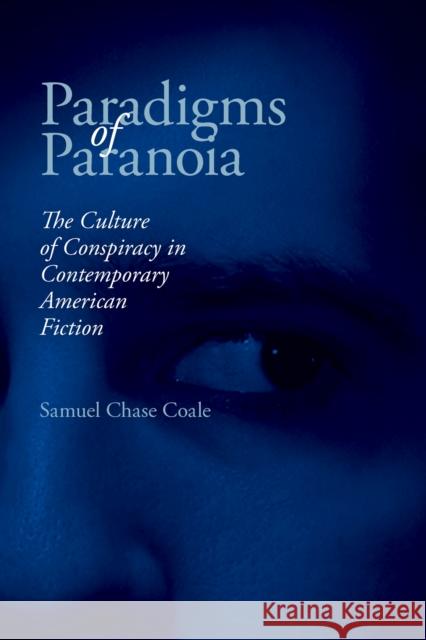 Paradigms of Paranoia: The Culture of Conspiracy in Contemporary American Fiction