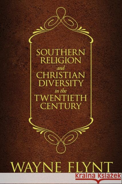 Southern Religion and Christian Diversity in the Twentieth Century