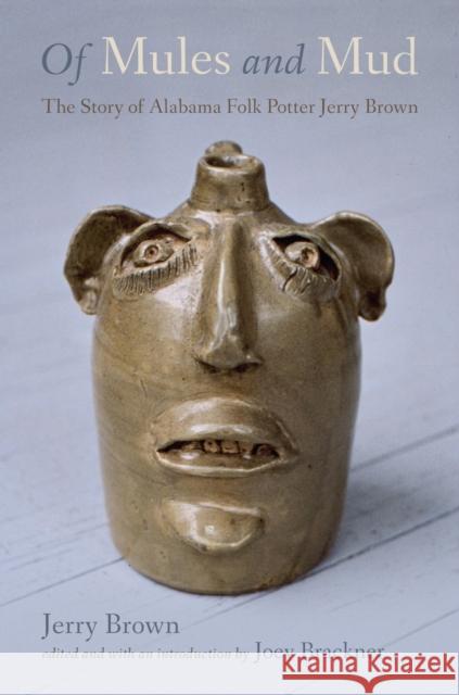 Of Mules and Mud: The Story of Alabama Folk Potter Jerry Brown