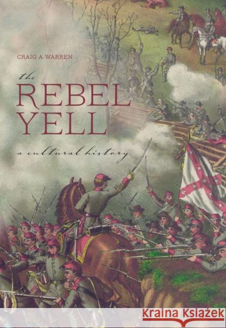 The Rebel Yell: A Cultural History