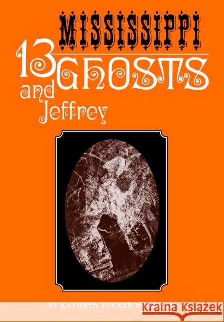 Thirteen Mississippi Ghosts and Jeffrey: Commemorative Edition