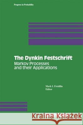 The Dynkin Festschrift: Markov Processes and Their Applications