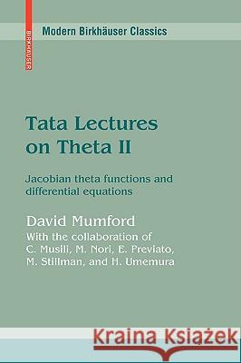 Tata Lectures on Theta II: Jacobian Theta Functions and Differential Equations