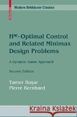 H∞-Optimal Control and Related Minimax Design Problems: A Dynamic Game Approach