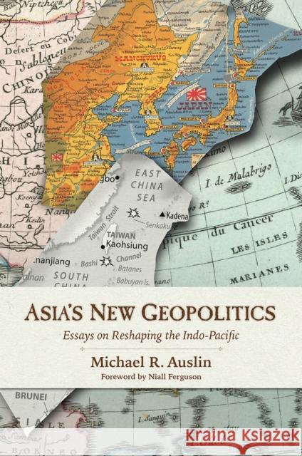 Asia's New Geopolitics: Essays on Reshaping the Indo-Pacific